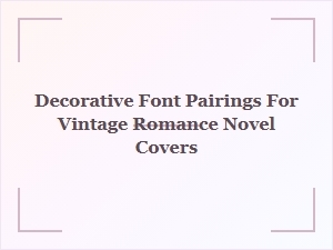 Crafting Ornate Typography for Vintage Romance