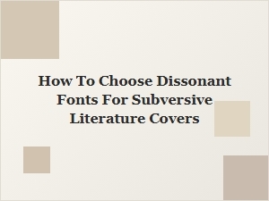 Crafting Dissonant Fonts for Subversive Book Covers