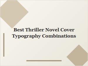 Best Thriller Novel Cover Typography Combinations