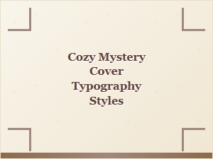 Top Font Choices for Cozy Mystery Covers