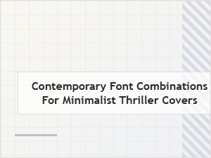 Clean Font Pairings for Minimalist Thriller Books